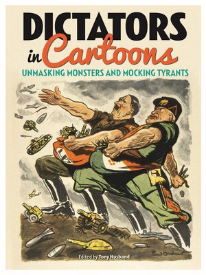cover image of Dictators in Cartoons: Unmasking Monsters and Mocking Tyrants